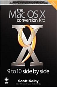 The Mac OS X Conversion Kit: 9 to 10 Side by Side, Panther Edition (Paperback)