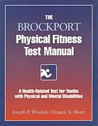 The Brockport Physical Fitness Test Manual (Paperback)