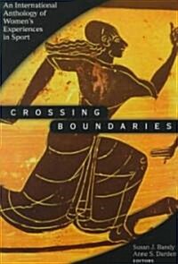 Crossing Boundaries: Internatnl Anthology Women Expernc in Sport (Paperback)