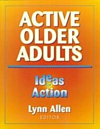Active Older Adults: Ideas for Action (Paperback)