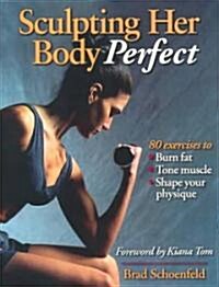 Sculpting Her Body Perfect (Paperback)