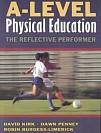A-Level Physical Education: The Reflective Performer (Paperback)