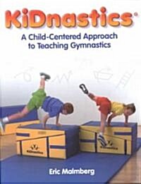 Kidnastics: A Child-Centered Approach to Teaching Gymnastics (Paperback)
