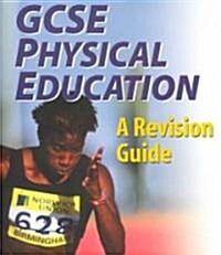 Gcse Physical Education: A Revision Guide (Paperback)
