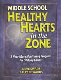 Middle School Healthy Hearts in the Zone (Paperback)