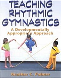 Teaching Rhythmic Gymnastics (Paperback)