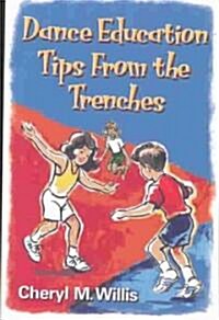 Dance Education Tips from the Trenches (Paperback)