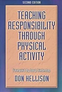 Teaching Responsibility Through Physical Activity (Paperback, 2nd, Subsequent)