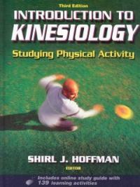 Introduction to kinesiology : studying physical activity 3rd ed