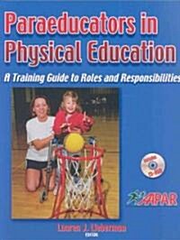 A Paraeducators in Pe: Training GD to Roles & Responsibilities [With CDROM] (Paperback)