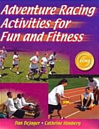 Adventure Racing Activities for Fun and Fitness (Paperback, 1st)
