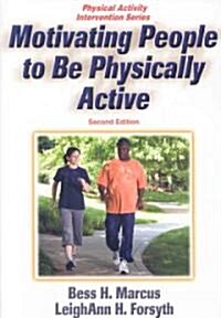 Motivating People to Be Physically Active (Paperback, 2)