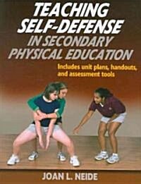 Teaching Self-Defense in Secondary Physical Education (Paperback)