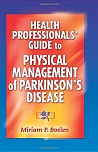 Health Professionals Guide to the Physical Management of Parkinsons Disease (Hardcover)