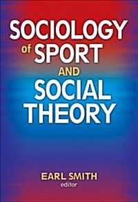 Sociology of Sport and Social Theory (Hardcover)