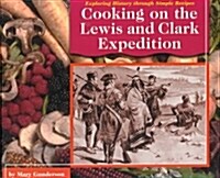 Cooking on the Lewis and Clark Expedition (Library)