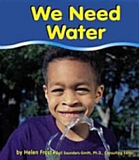 We Need Water (Library Binding)