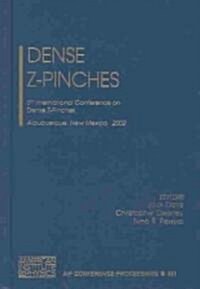 Dense Z-Pinches: 5th International Conference on Dense Z-Pinches, Albuquerque, New Mexico, 23-28 June 2002 (Hardcover, 2002)