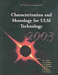 Characterization and Metrology for ULSI Technology: 2003 International Conference on Characterization and Metrology for ULSI Technology [With CDROM] (Hardcover)