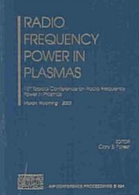 Radio Frequency Power in Plasmas: 15th Topical Conference on Radio Frequency Power in Plasmas (Hardcover, 2003)