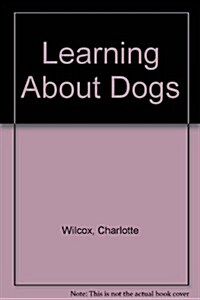 Learning About Dogs (Library)