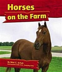 Horses on the Farm (Library Binding)