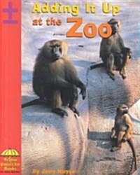 Adding It Up at the Zoo (Library Binding)