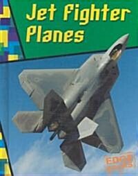 Jet Fighter Planes (Library Binding)