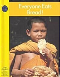 Everyone Eats Bread! (Library Binding)