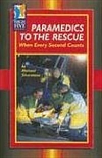 Paramedics to the Rescue: When Every Second Counts (Paperback)