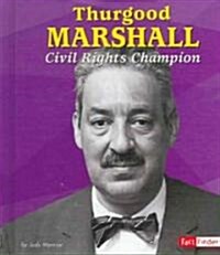 Thurgood Marshall: Civil Rights Champion (Library Binding)