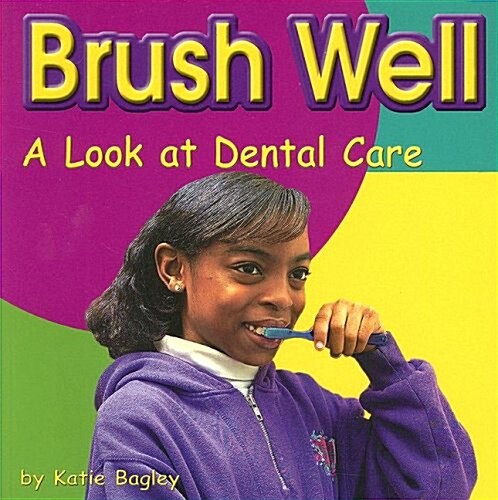 Brush Well: A Look at Dental Care (Paperback)