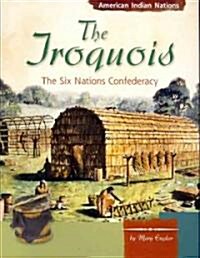 The Iroquois: The Six Nations Confederacy (Paperback)