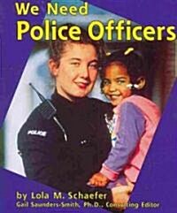 We Need Police Officers (Paperback)