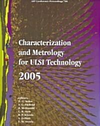 Characterization And Metrology for Ulsi Technology 2005 (Hardcover)