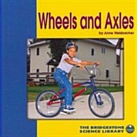 Wheels and Axles (Paperback)