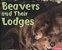 Beavers and Their Lodges (Paperback)