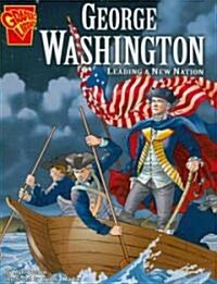 George Washington: Leading a New Nation (Paperback)