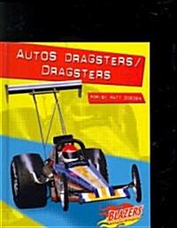 Autos Dragsters/Dragsters (Library Binding)