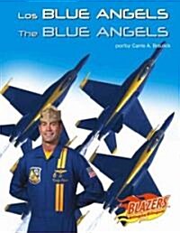 Los Blue Angels/The Blue Angels (Library Binding)