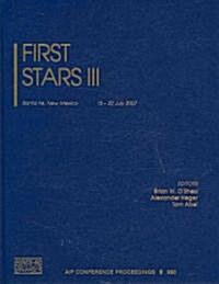 First Stars III: Santa Fe, New Mexico, 15-20 July 2007 (Hardcover)