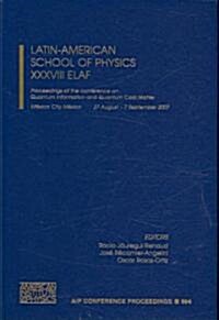 Latin-American School of Physics XXXVIII Elaf: Proceedings of the Conference on Quantum Information and Quantum Cold Matter: Mexico City, Mexico, 27 A (Hardcover)