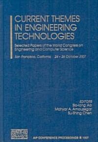 Current Themes in Engineering Technologies: Selected Papers of the World Congress on Engineering and Computer Science (Hardcover, 2008)