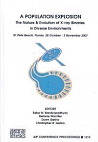A Population Explosion: The Nature & Evolution of X-Ray Binaries in Diverse Environments (Hardcover, 2008)