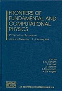 Frontiers of Fundamental and Computational Physics: 9th International Symposium (Hardcover, 2008)