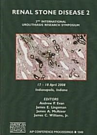 Renal Stone Disease 2: 2nd International Urolithiasis Research Symposium (Hardcover, 2009)