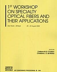 First Workshop on Speciality Optical Fibers and Their Applications (Paperback, 2009)