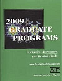 2009 Graduate Programs in Physics, Astronomy, and Related Fields (Paperback, 2009)