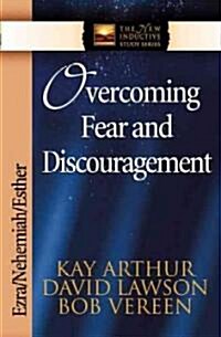 Overcoming Fear and Discouragement: Ezra/Nehemiah/Esther (Paperback)