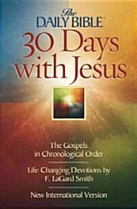 Daily Bible 30 Days with Jesus-NIV: The Gospels in Chronological Order (Paperback)